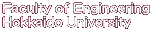 Faculty of Engineering Hokkaido University
