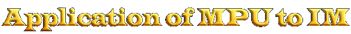 Application of MPU to IM